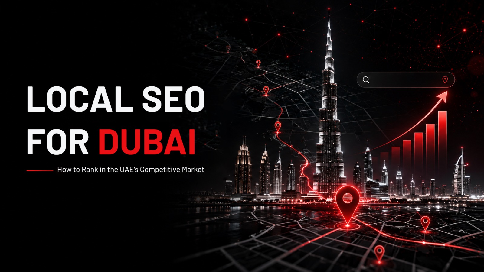 Local SEO for Dubai: How to Rank in the UAE’s Competitive Market